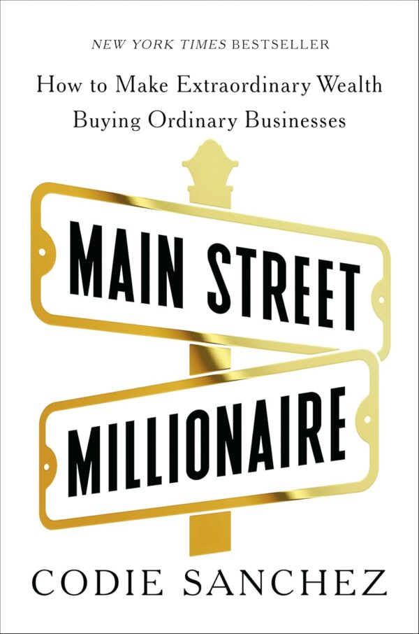 Main Street Millionaire (Codie Sanchez)